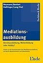 Neumann / Benkert / Haßlinger / Lang / Perl: Mediationsausbildung. Berufsausbildung, Weiterbildung oder Hobby?